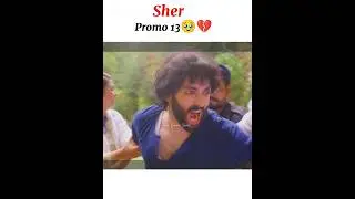 Sher  New EP 13 Promo 😱💔 Sher Drama Sarah Khan Danish Taimor ❤️
