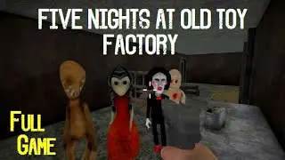 Five Nights At Old Toy Factory 2020 от Poison Games Android Полный игровой процесс