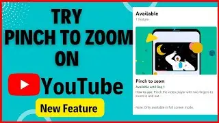 How to Try New Feature Pinch to Zoom on YouTube