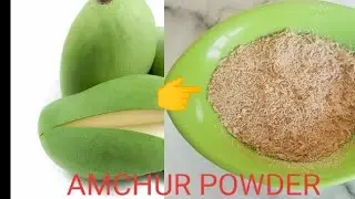AMCHUR POWDER || HOW TO MAKE DRY UNRIPE MANGO POWDER AT HOME | HOMEMADE AMCHUR POWDER