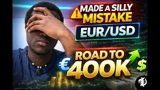 Made a silly mistake trading trading EURUSD (Road to 400K)