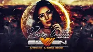 RASPACANILLA LOS SERRANITOS SEVEN LA DESTRUCTORA DJ VICTOR MIX DJ GUSTAVO SCORPION