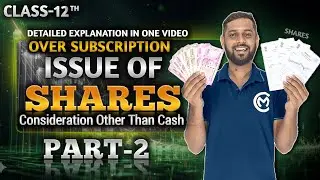 Issue of Shares | Part 2 | Class 12 Accountancy | Over Subscription & Consideration Other Than Cash
