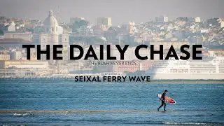 Descobri a Onda do Barco do Seixal - The Daily Chase Ep03