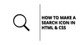 How to create a Search Icon using CSS?