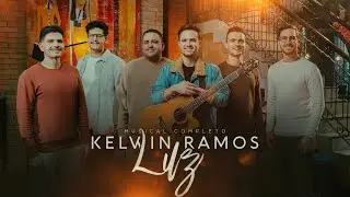 KELWIN RAMOS - LUZ | MUSICAL COMPLETO