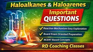 Class 12 Chemistry | Haloalkanes & Haloarenes Part 3 | Important Questions | RD Coaching Classes