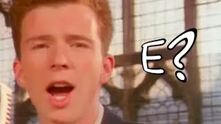 Never Gonna Give You Up But Only When Rick Sings &ldquo;E