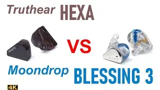 Truthear Hexa vs Moondrop Blessing 3  - IEM sound comparison