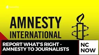 Amnesty International Urges Media to Stay Neutral on Rights Reporting