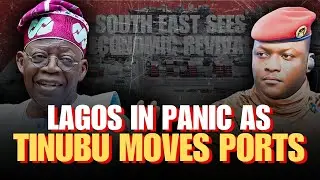 Lagos in Panic as Tinubu Moves Ports, South East Sees Economic Revival