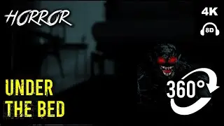 Under the bed | 360 VR Horror Video with Ambisonic Sound