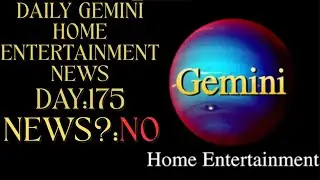 Daily Gemini Home Entertainment News-Day 175
