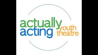 Why Actually Acting Youth Theatre?