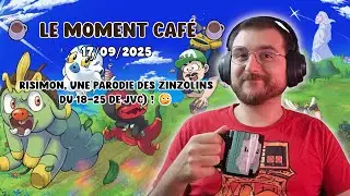 ☕ Le moment caf&eacute; ☕- (17/09/2025) - Risimon (une parodie des zinzolins du 18-25 de JVC) ! 😏