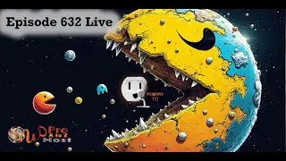 Welcome to Episode 632 - PacMan Eats The World