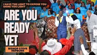 ARE YOU READY| BISHOP STEVE HEPBURN