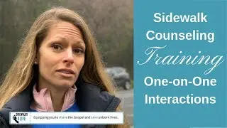 Sidewalk Counseling [Training Series] - Part 1 One-on-One Interactions (2019) - Sidewalks4Life