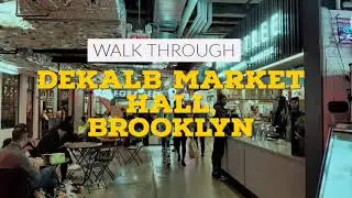 Walking tour of Dekalb Market Hall, Brooklyn's Food Hall