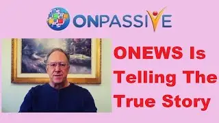 ONPASSIVE 🔷 ONEWS IS TELLING THE TRUE STORY 🔷 by Mike Ellis 🔷