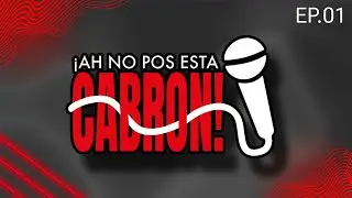 &iexcl;AH NO POS ESTA CABRON! - EP. 01 La letra con sangre entra