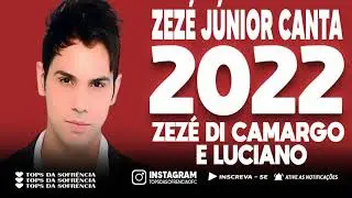 Zezé Júnior -  Canta Zezé Di Camargo e Luciano - Sofrência 2022