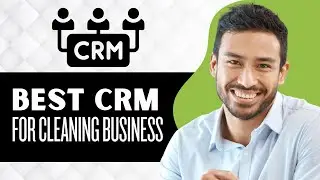 Best CRM for Cleaning Business || Top 6 Best CRM for Cleaning Business (Full Guide)