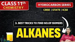 Best Tricks to find Isomers in Alkanes | Part 3 | Class 11 Chemistry | NCERT | State | ICSE |