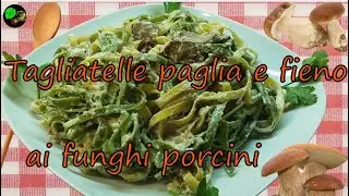 Tagliatelle paglia e fieno con funghi porcini...un piatto ricco di gusto...