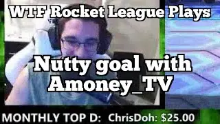 WTF Rocket League Plays: Nutty goal with Amoney_TV