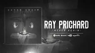 Ray Prichard - Never Again