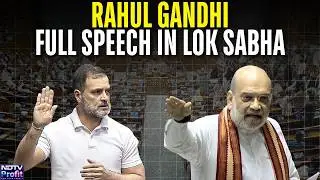 Watch: Rahul Gandhi's Full Speech That Triggered Huge Uproar In Lok Sabha