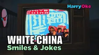 White China - Your Smiles And Jokes (Karaoke with Lyrics)