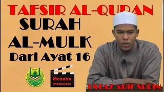 003 TAFAQ ~ Ustaz Arif Sudin ~ Surah Al Mulk - Ayat 16 ~ 03 Oct 2018