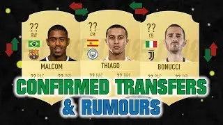 FIFA 19 | CONFIRMED TRANSFERS & RUMOURS 😱🔥| FT. THIAGO, MALCOM, BONUCCI... etc