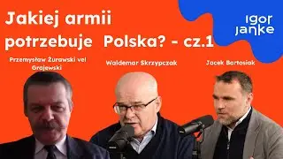 Jakiej armii potrzebuje Polska? Bartosiak,Skrzypczak,Żurawski vel Grajewski. Debata Układu Otwartego