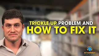 What Is The Trickle Up Problem and How To Fix It | Streamline Your Firm!