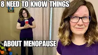 8 Need to know things about menopause to alleviate fear & anxiety.