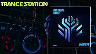KINETICA - Bliss (Extended) [VANDIT RECORDS]