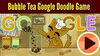 Bubble Tea Google Doodle Game | Prepare Bubble tea (Boba Tea) at Google's Home Page on Jan 29, 2023