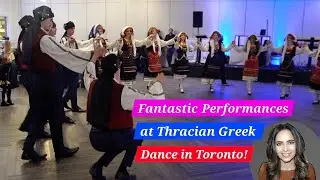 Fantastic Greek Performances at Pan-Thracian Dance in Toronto!