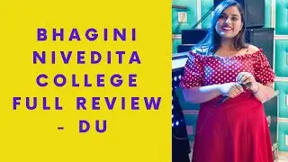 Bhagini Nivedita College Full Review - DU