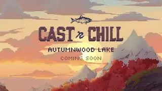 Cast n Chill Autumnwood Lake Teaser | The ANZ Indie Showcase 2025