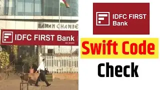 Idfc Frist Bank Swift Code Check | Idfc Frist Bank Limited All Branch Swift Code Check | Swift Code