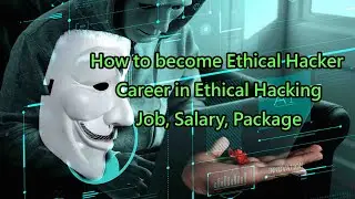 How to become Ethical Hacker | Career in Ethical Hacking | Job, Salary, Package in telugu.