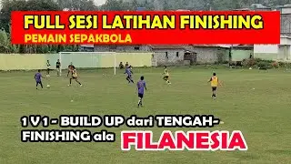 Full sesi latihan finishing ala Filanesia utk pemain sepakbola.