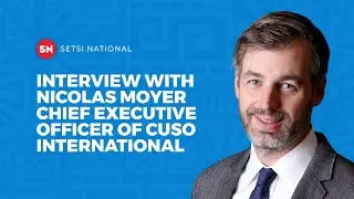 INTERVIEW WITH NICOLAS MOYER | CHIEF EXECUTIVE OFFICER OF CUSO INTERNATIONAL