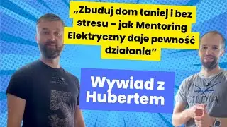 Jak samodzielnie zrobić instalację elektryczną &ndash; historia Huberta z Mentoringu Elektrycznego