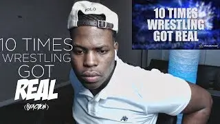 10 Times Wrestling Got Real (Reaction)