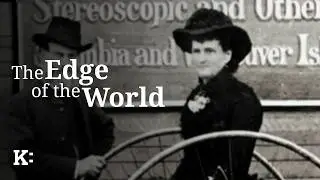Through Her Lens - The Edge of the World: BC's Early Years | Knowledge Network